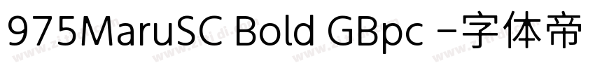 975MaruSC Bold GBpc 字体转换